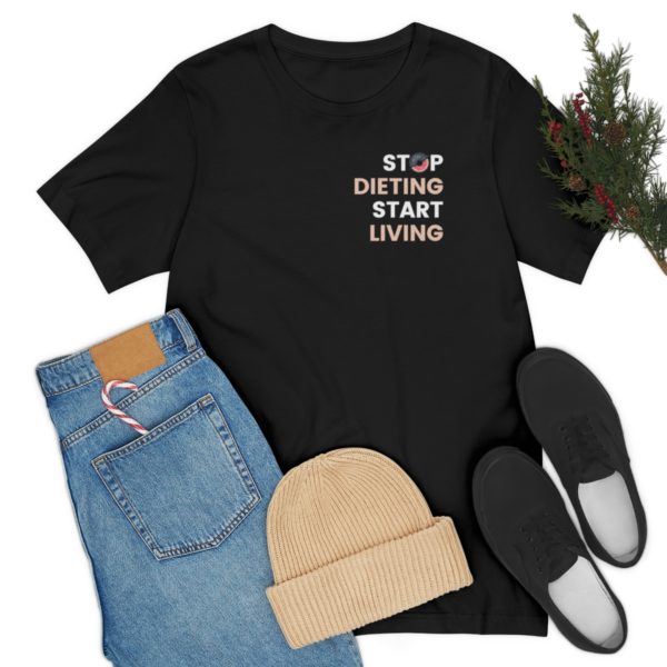 Stop Dieting Tee - Image 7